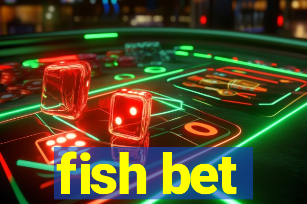 fish bet